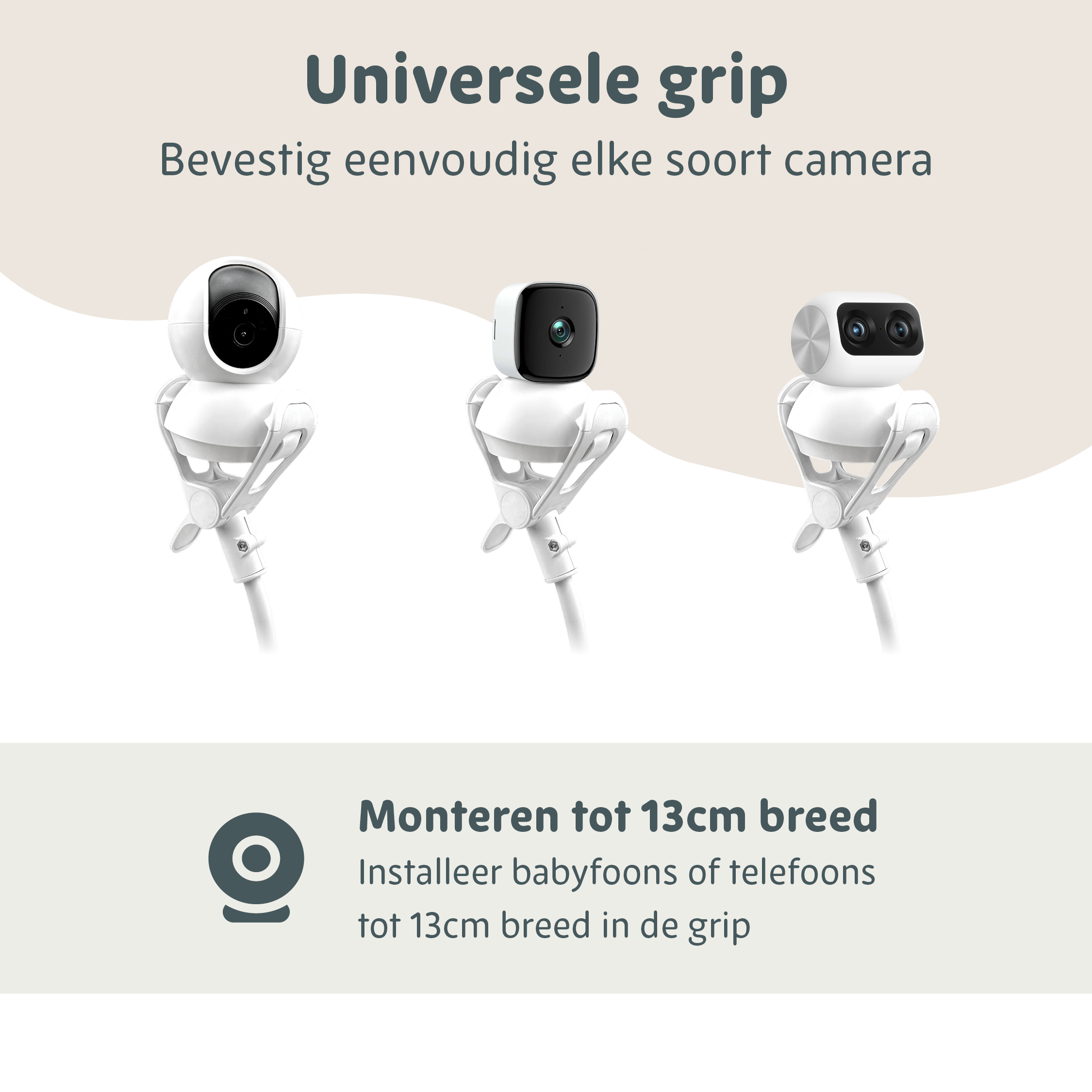 Lumini babyfoonhouder met universele grip voor het bevestigen van verschillende soorten camera's of telefoons tot 13 cm breed.